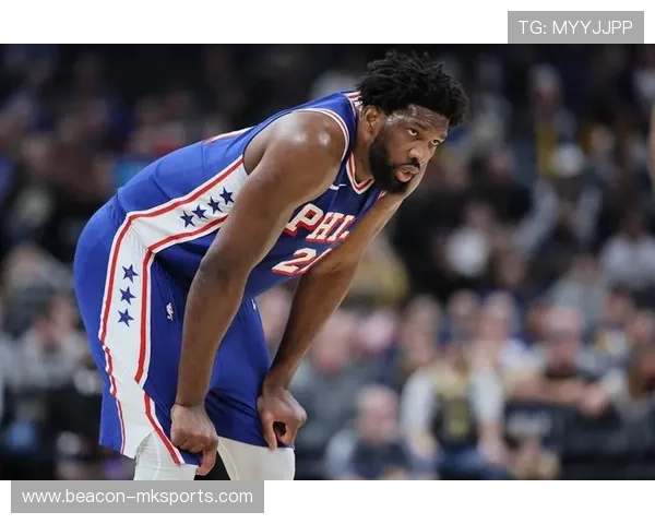 恩比德带领费城76人队逆转取胜，展现超级巨星风采