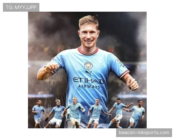 德布劳内曼城生涯里程碑奠定传奇地位 已成队史中场核心典范